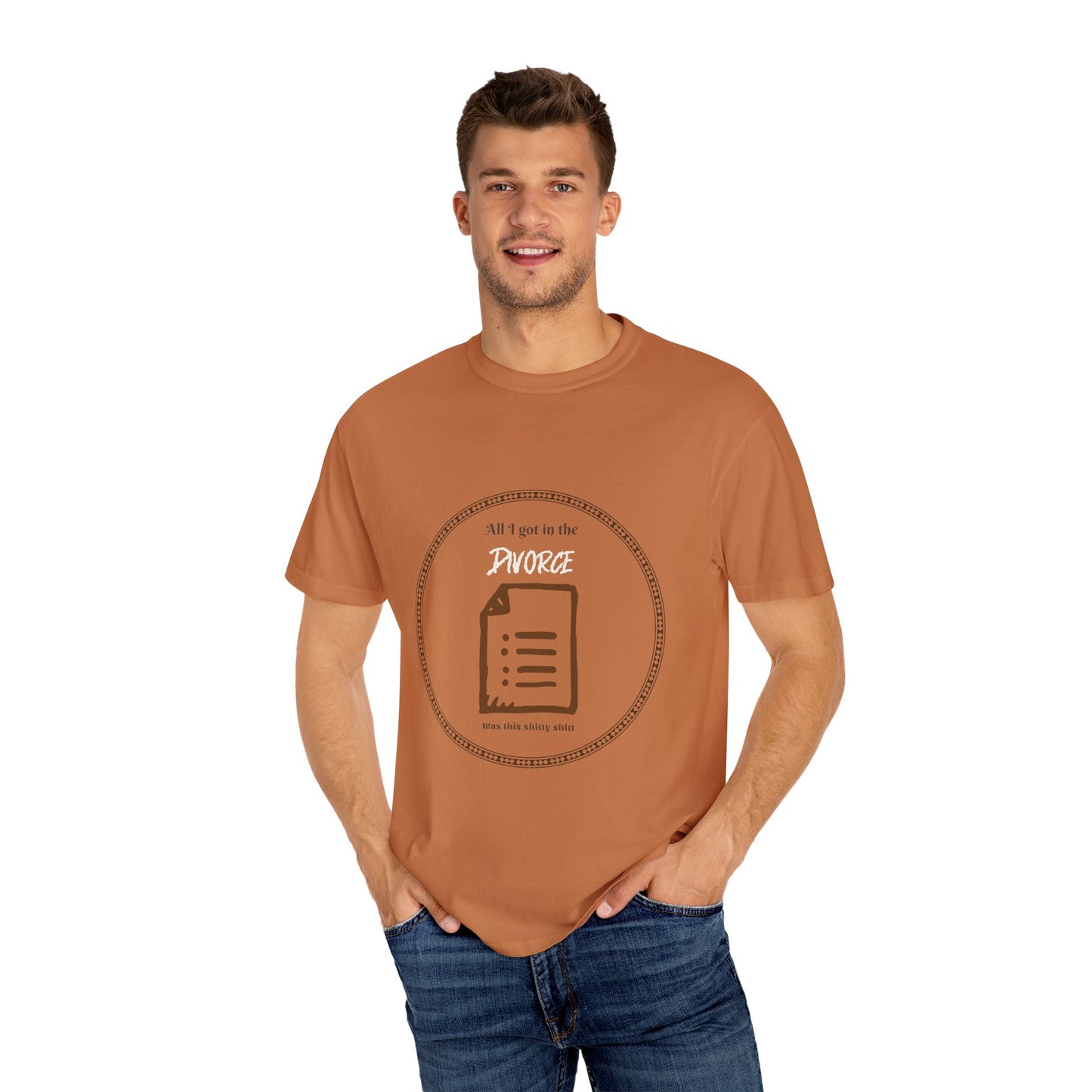 All I Got in the Divorce was this Shitty T-Shirt