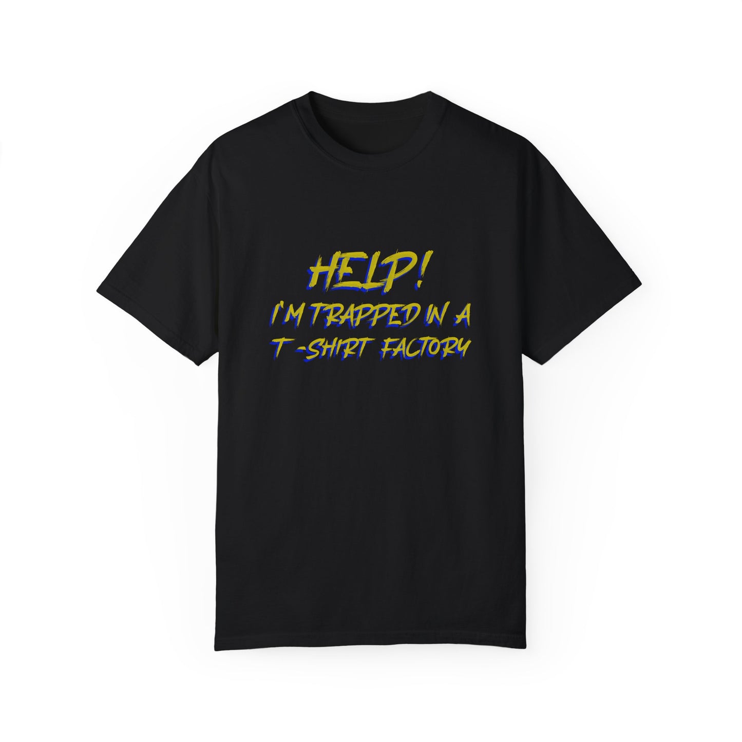 Help! I'm Trapped in a T-Shirt Factory