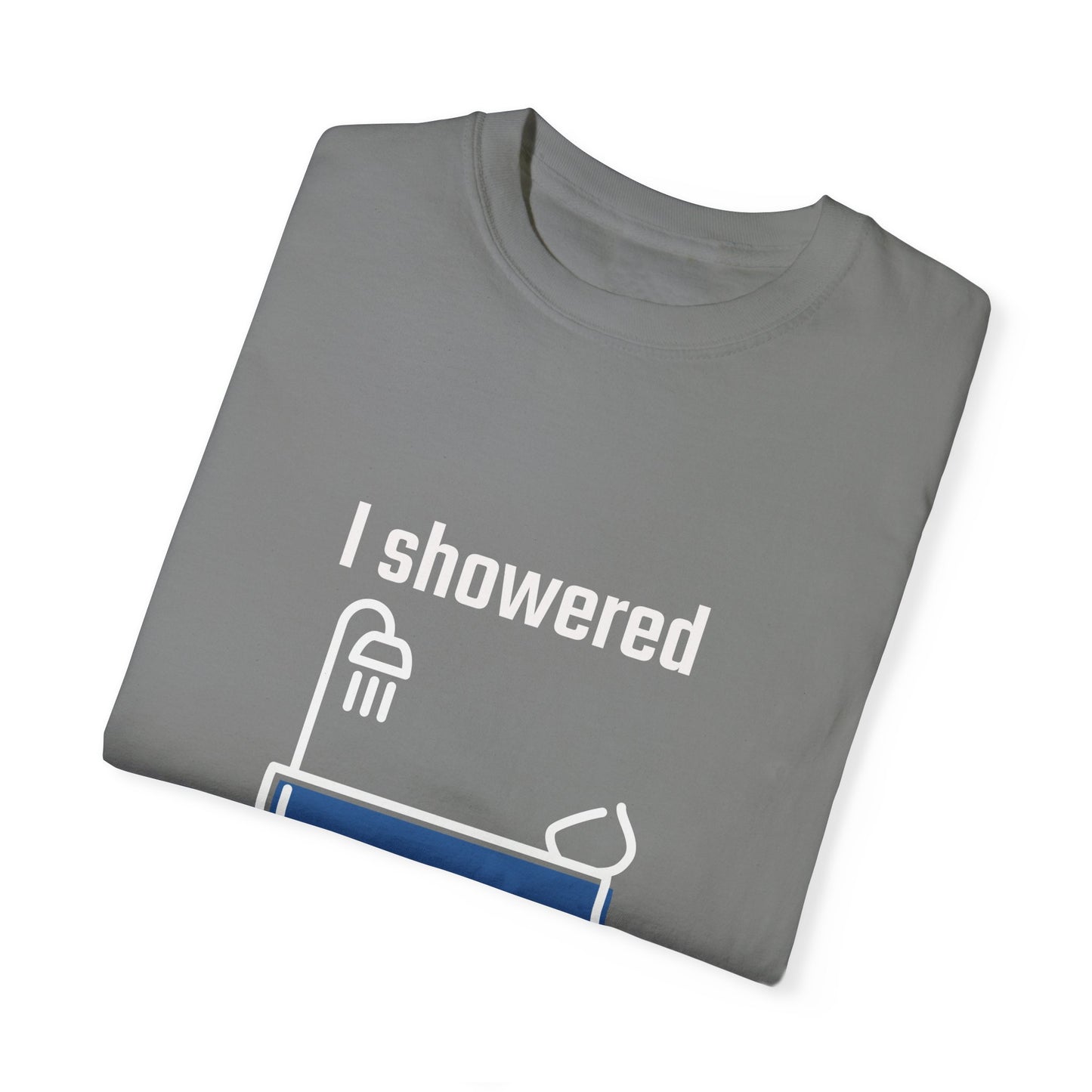 I Showered for This?