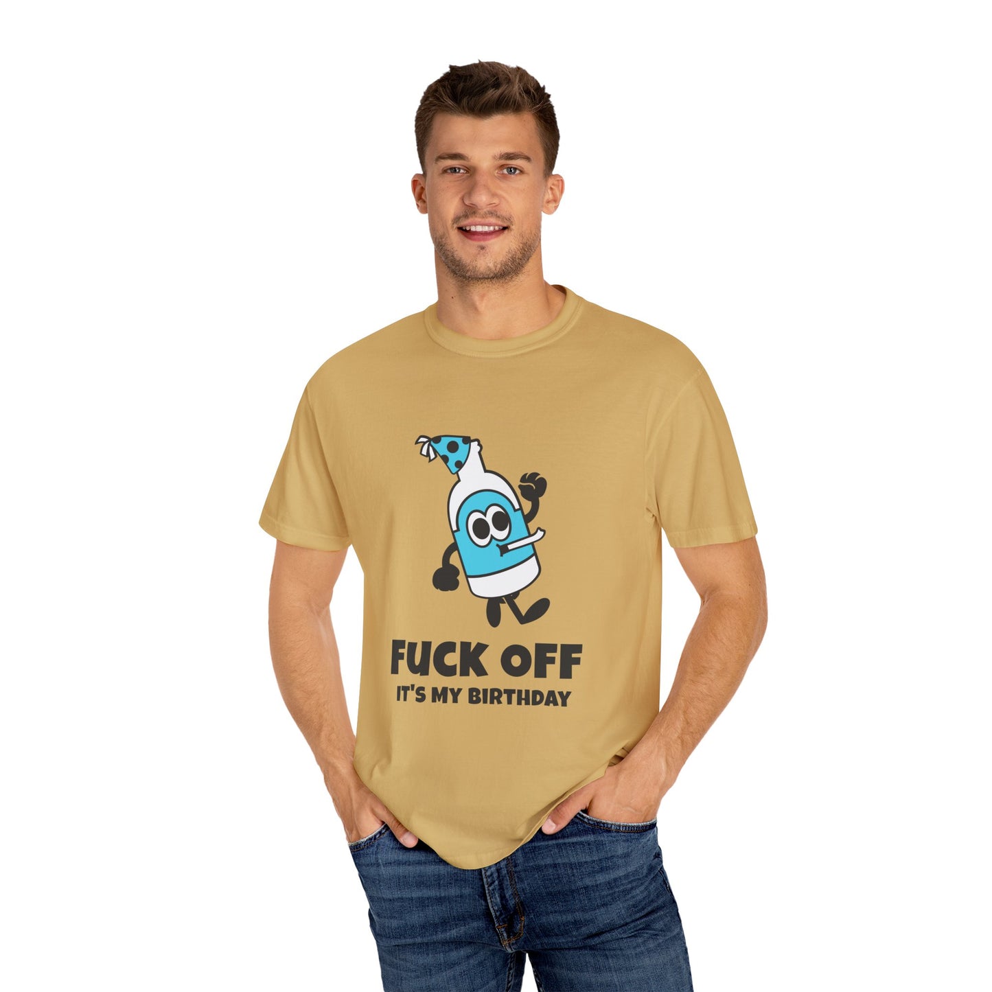 Fuck Off It's My Birthday
