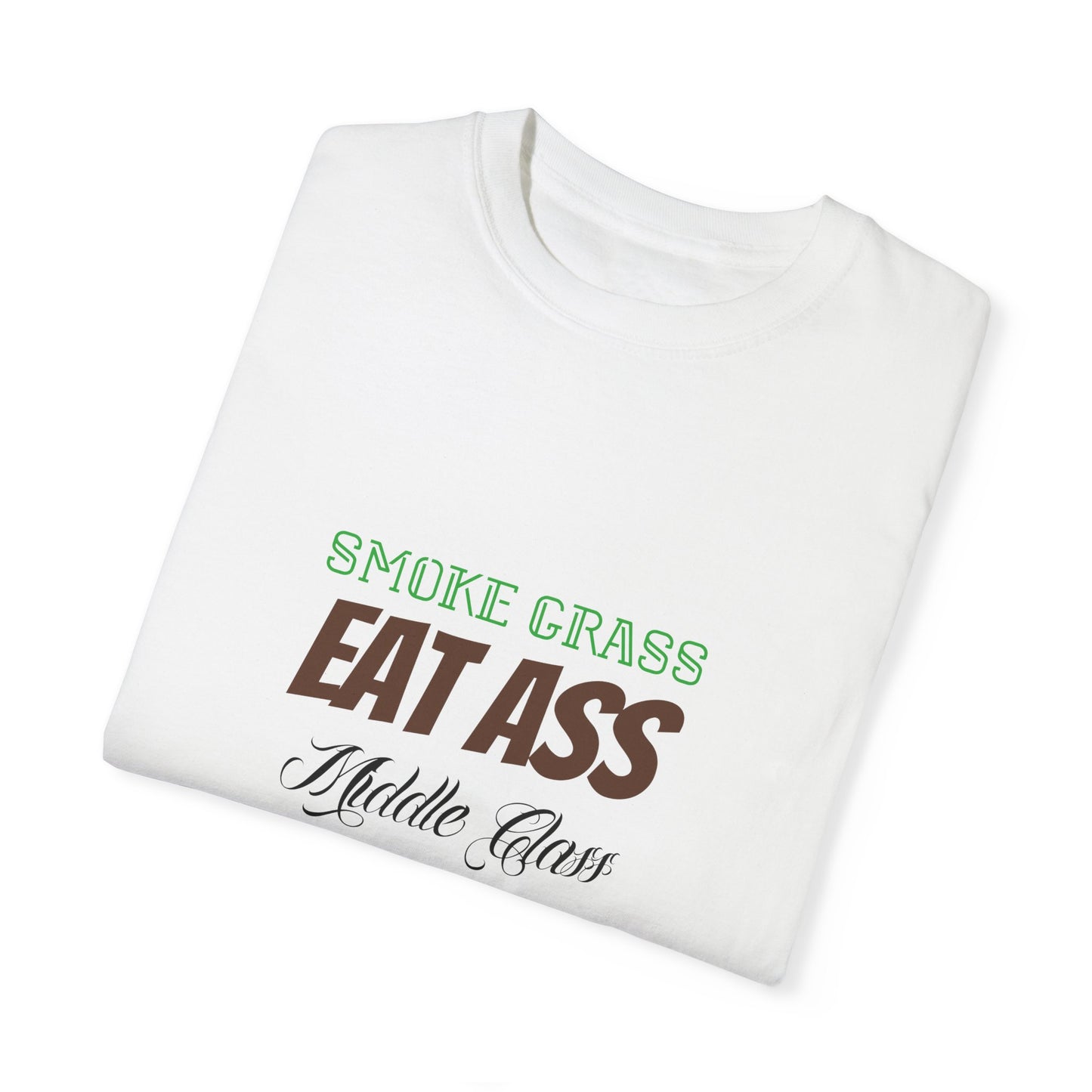 Smoke Grass Eat Ass
