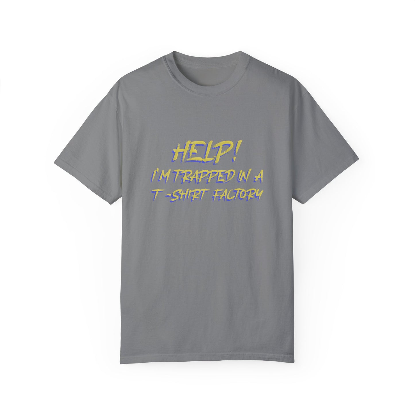 Help! I'm Trapped in a T-Shirt Factory