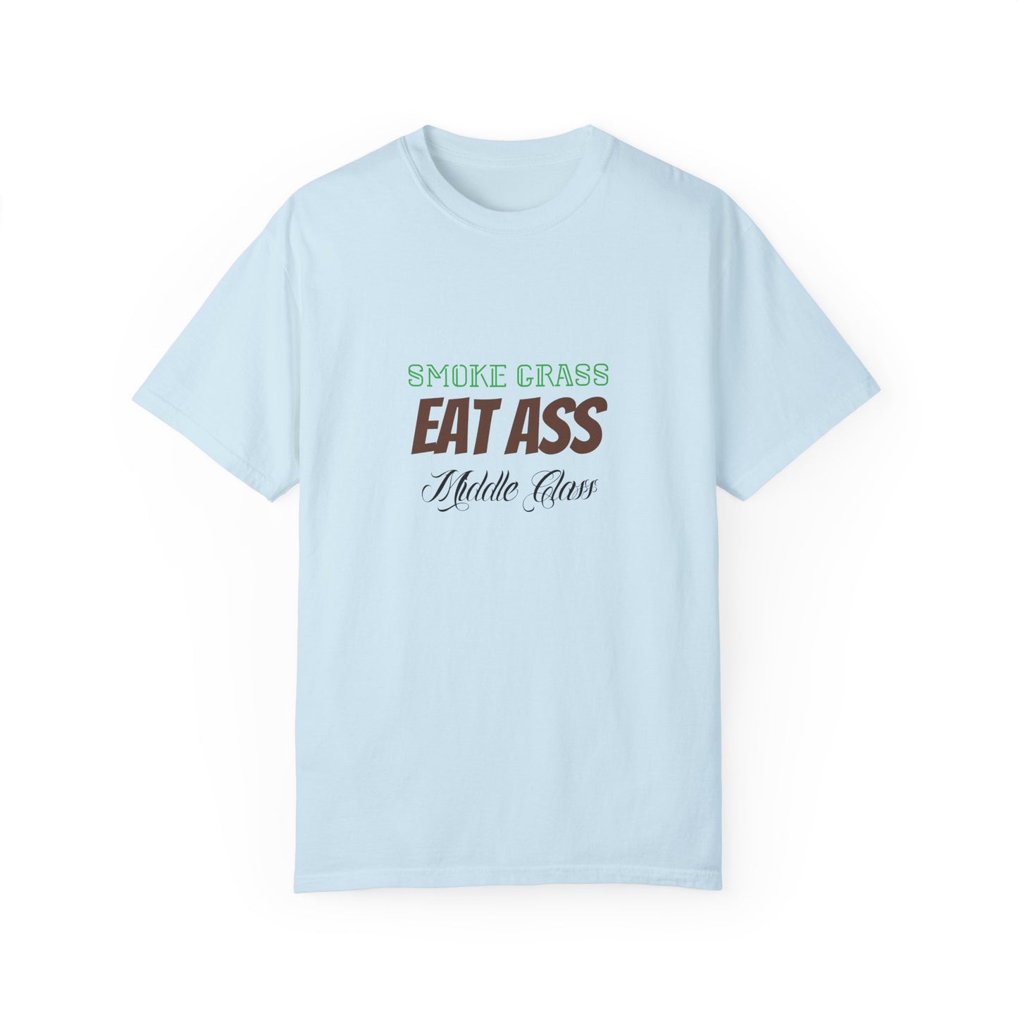 Smoke Grass Eat Ass