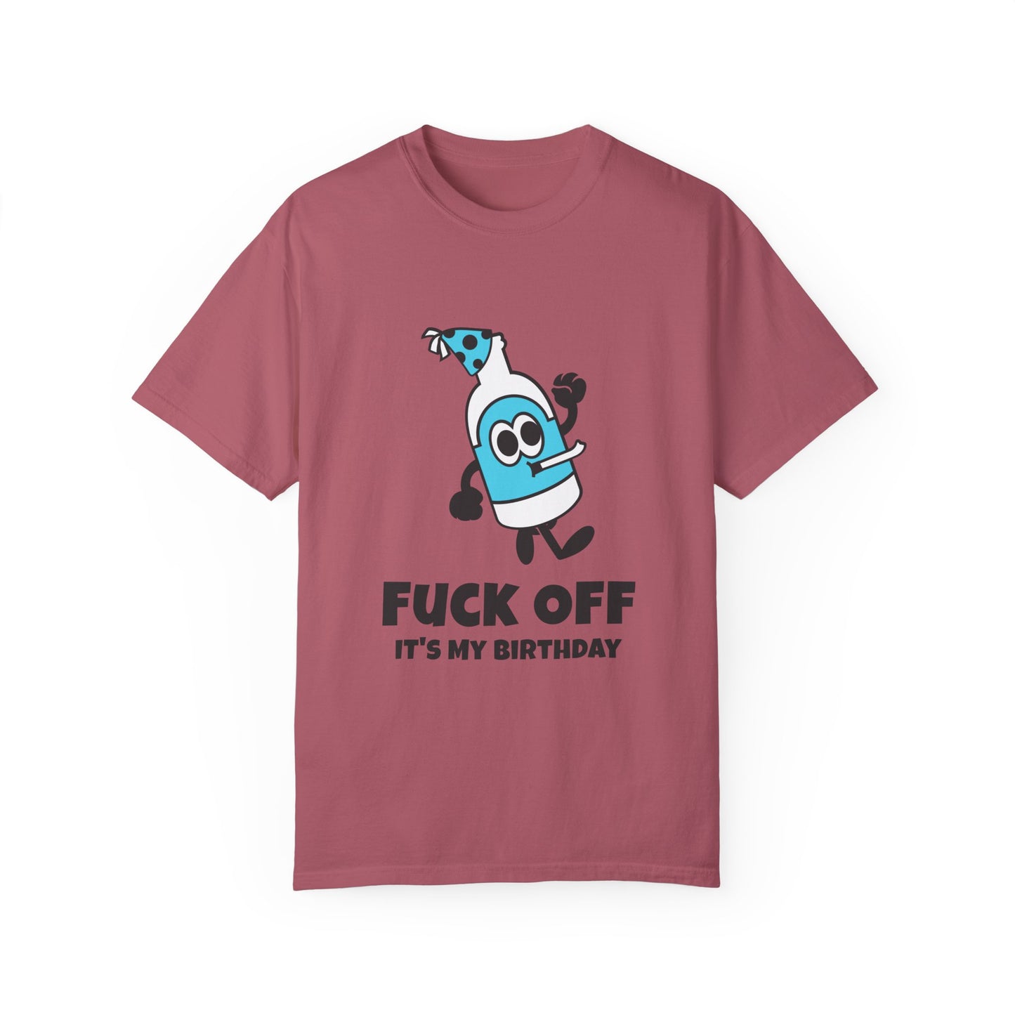 Fuck Off It's My Birthday
