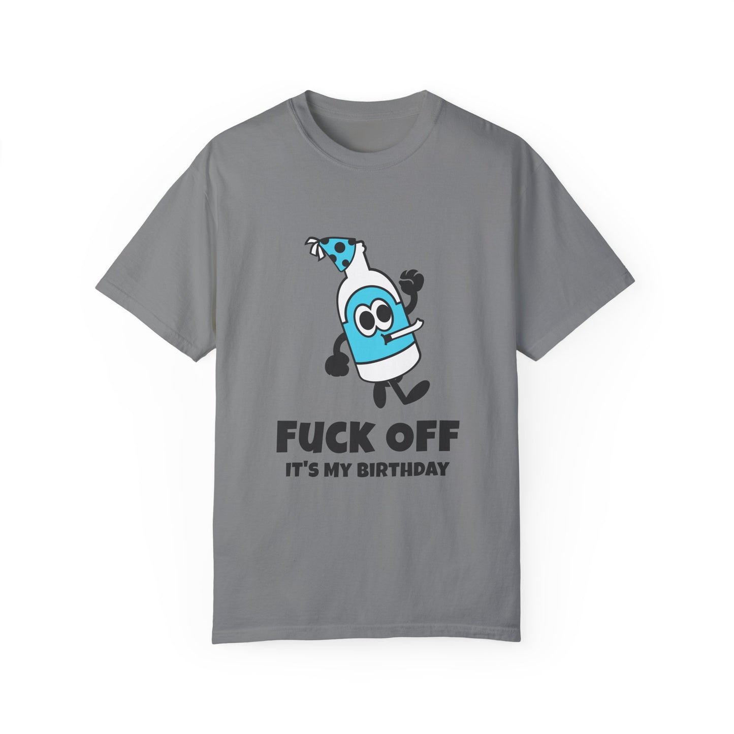 Fuck Off It's My Birthday