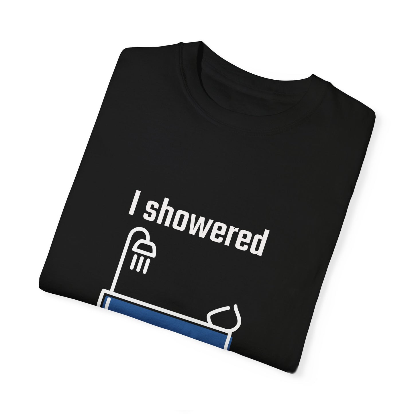 I Showered for This?