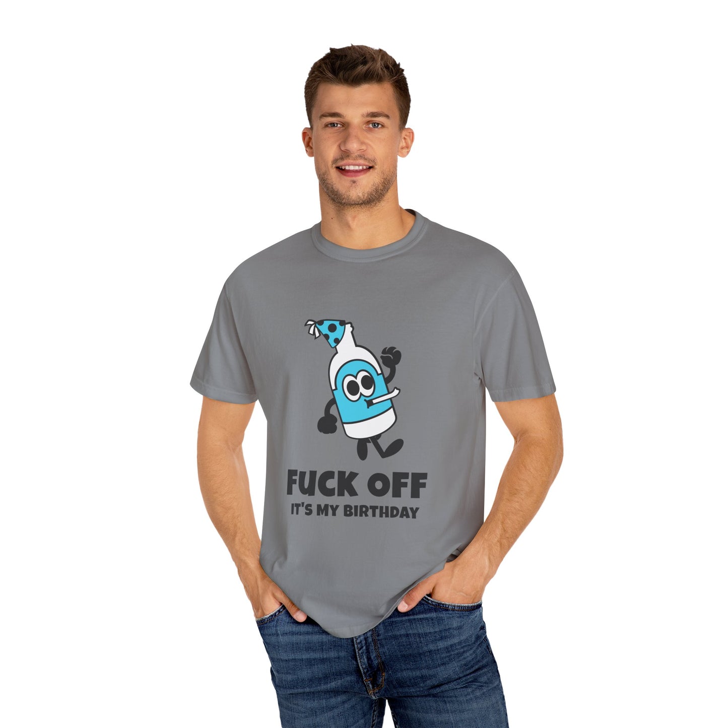 Fuck Off It's My Birthday