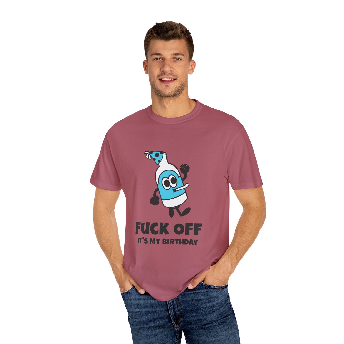 Fuck Off It's My Birthday