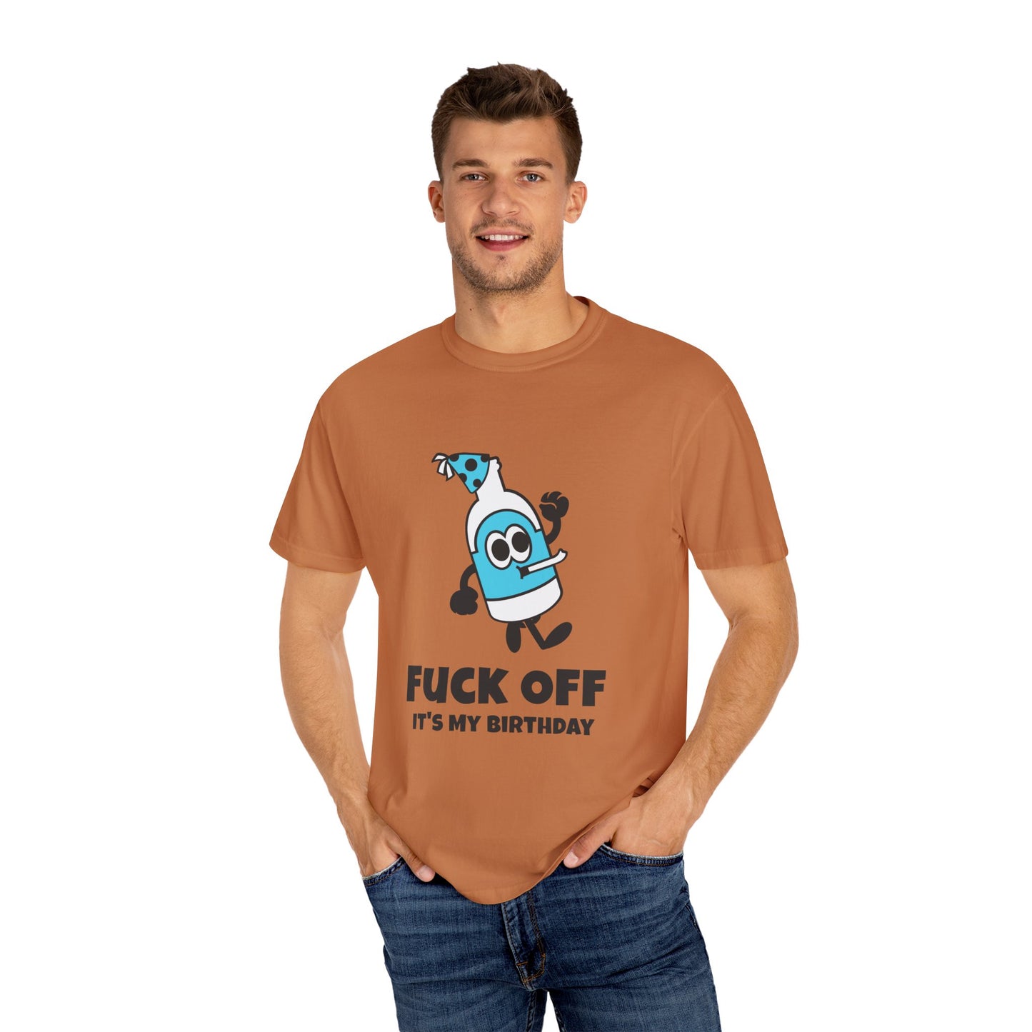 Fuck Off It's My Birthday